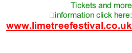 Tickets and more  information click here: www.limetreefestival.co.uk